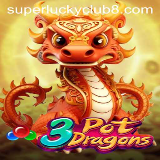 Discovering the Thrilling World of 3PotDragons: An Insight into SuperLuckyClub's Latest Sensation