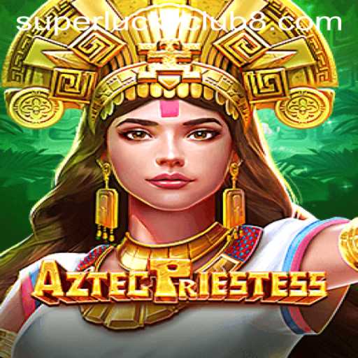 Experience Adventure and Luck in AztecPriestess: The Latest Sensation from SuperLuckyClub
