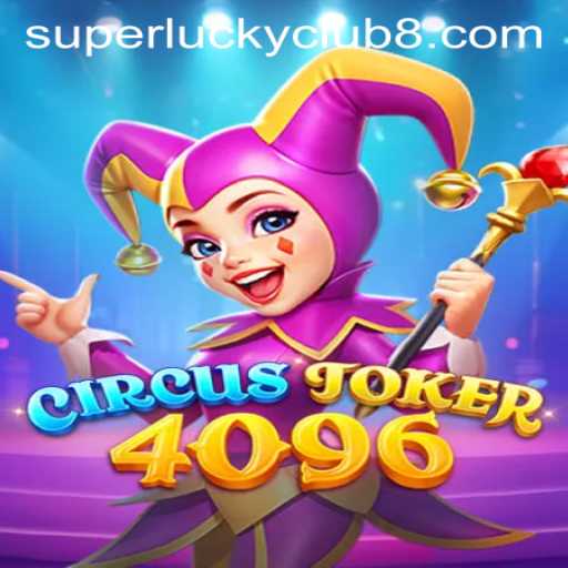 CircusJoker4096: A New Era in Gaming with SuperLuckyClub