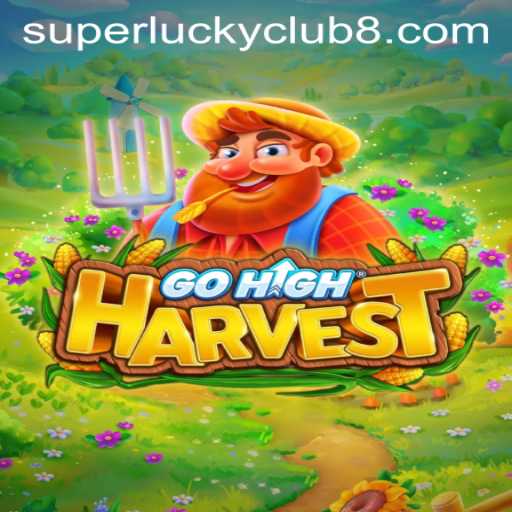 GoHighHarvest: Explore the Thrills of the SuperLuckyClub