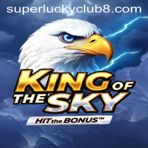 KingOfTheSky: Unveiling the Thrilling World of SuperLuckyClub's Latest Game