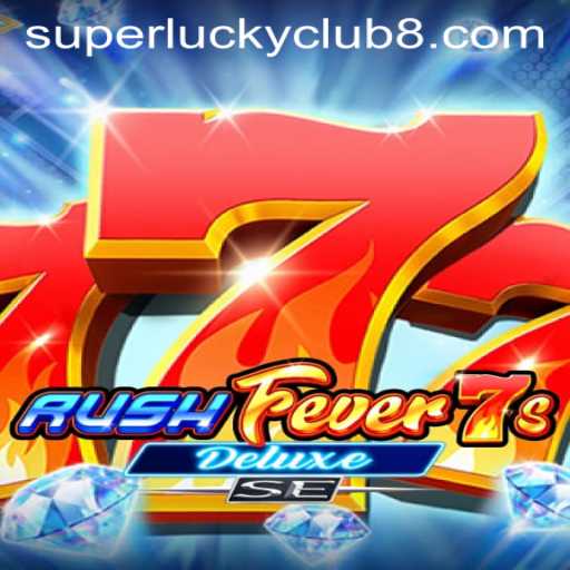 RushFever7sDeluxeSE: An Exciting Casino Adventure by SuperLuckyClub