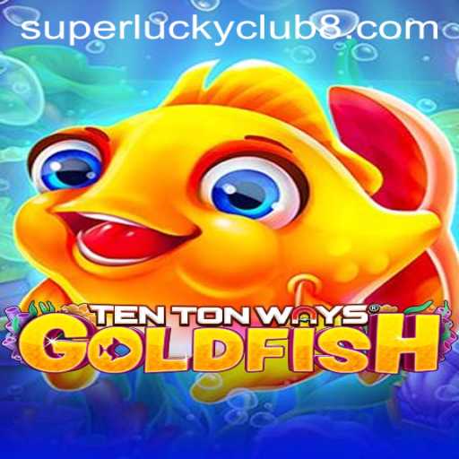 Unveiling TenTonWaysGoldfish: The Ultimate Gaming Experience with SuperLuckyClub